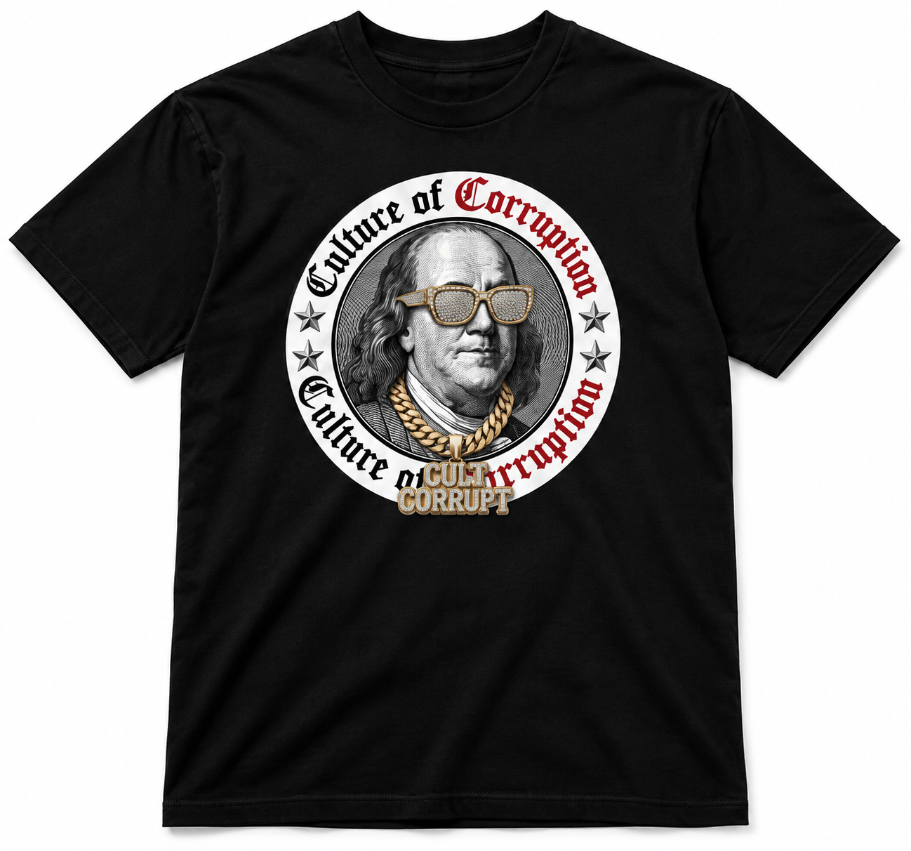 CULT CORRUPT™ Culture of Corruption™ Benjamin Franklin Tee