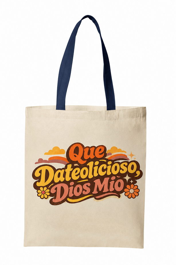 Que Dateolicioso, Dios Mio Tote Bag